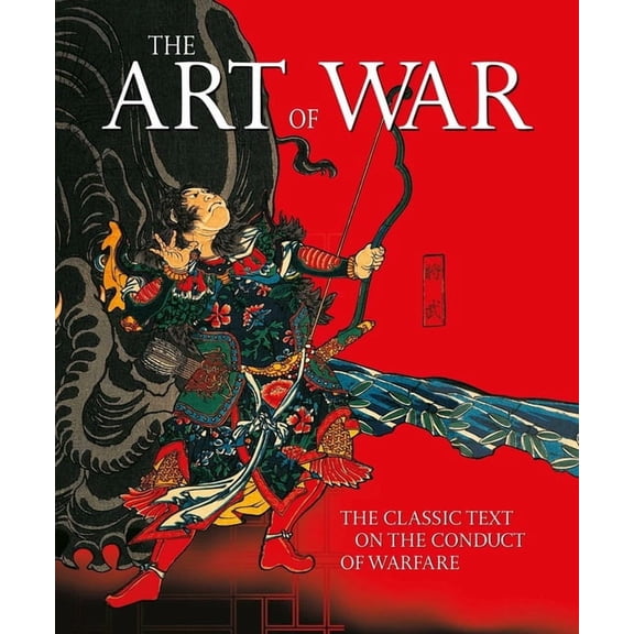 Ancient Wisdom Library The Art of War: The Classic Text on the Conduct of Warfare, (Hardcover)