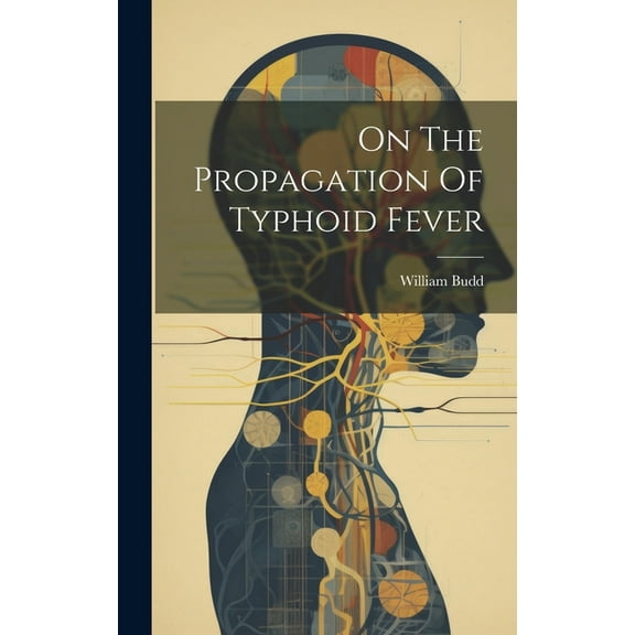 On The Propagation Of Typhoid Fever (Hardcover)