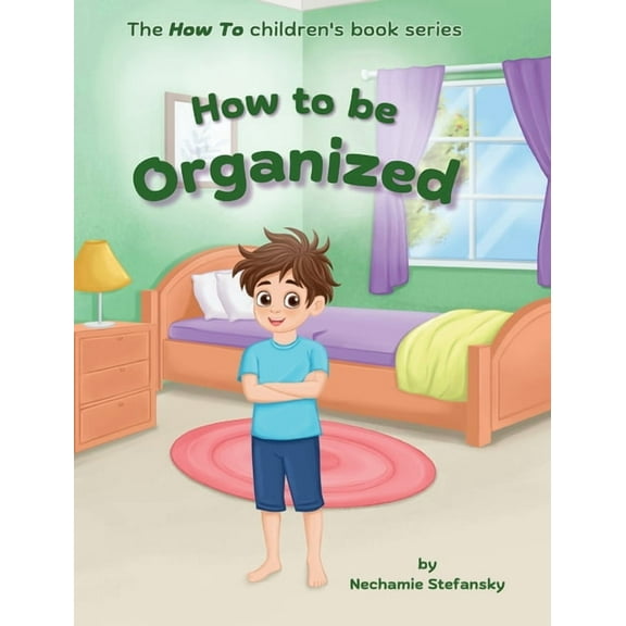 The How to Children's Book How to be Organized, (Hardcover)