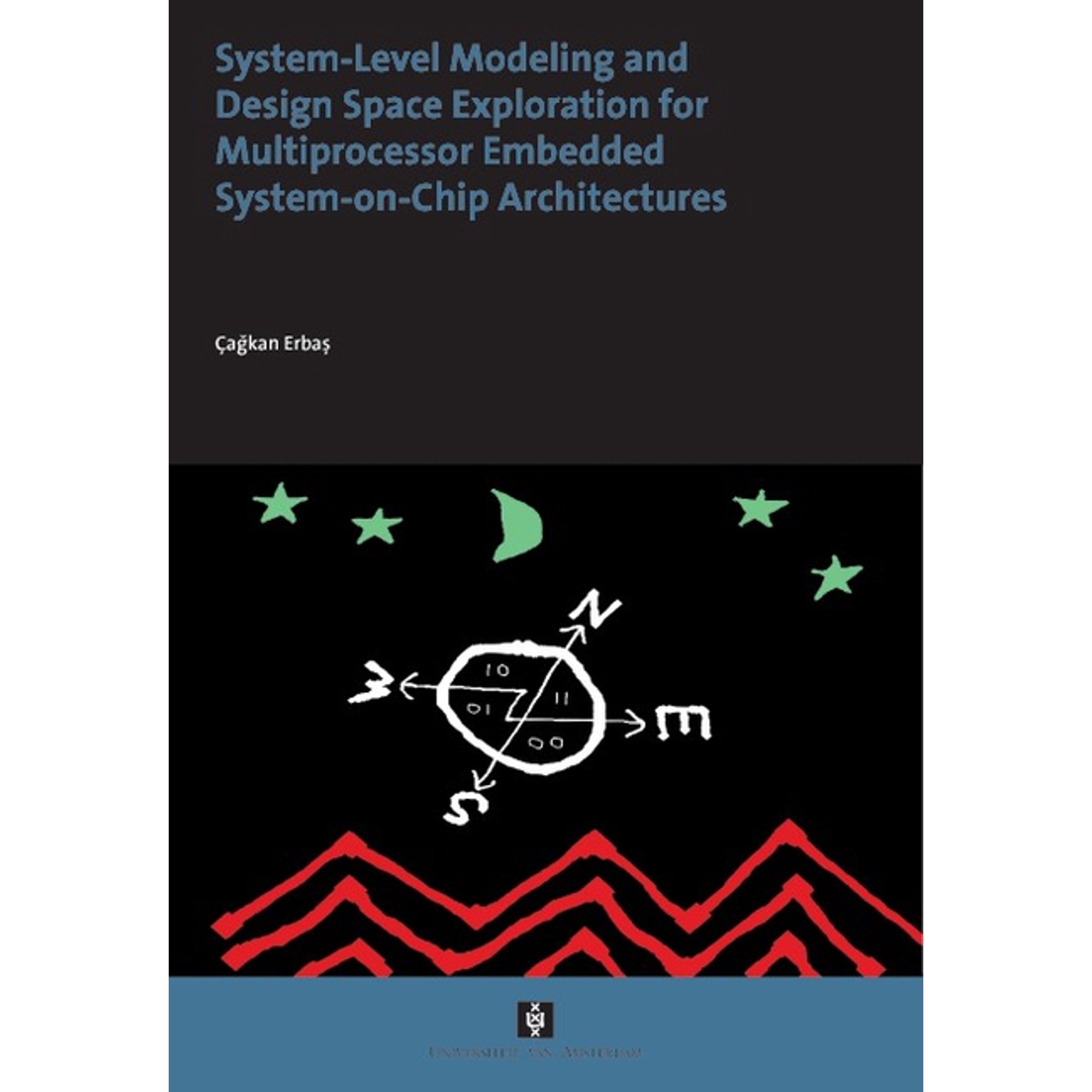 Aup Dissertation System-Level Modelling and Design Space Exploration for Multiprocessor Embedded System-on-Chip Architectures (Paperback)