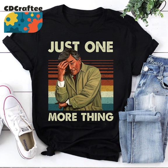 Lieutenant Columbo Just One More Thing T-Shirt, Columbo Shirt, Detective TV Series Shirt, Movie Quote Shirt, Vintage Shirt
