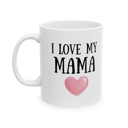 I Love My Mama Mug | Cute Latte Mug for Mom | Mother’s Day Gift for Her | Kawaii Coffee Cup | Gift from Daughter or Son, Ceramic Mug 11Oz