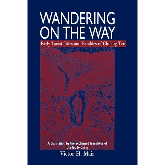 Wandering on the Way: Early Taoist Tales and Parables of Chuang Tzu, (Paperback)