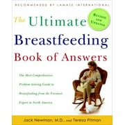 Angle View: The Ultimate Breastfeeding Book of Answers: The Most Comprehensive Problem-Solving Guide to Breastfeeding from the Foremost Expert in North America, Revised & Updated Edition [Paperback - Used]