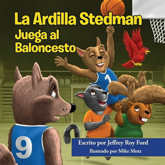 La Ardilla Stedman Juega al Baloncesto, (Paperback)