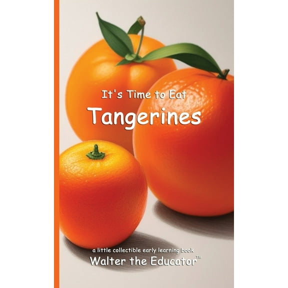 Time to Eat Book It's Time to Eat Tangerines, (Paperback)