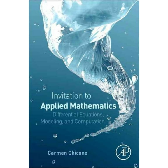 An Invitation to Applied Mathematics: Differential Equations, Modeling, and Computation, (Hardcover)