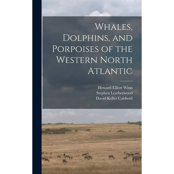 Whales, Dolphins, and Porpoises of the Western North Atlantic (Hardcover)