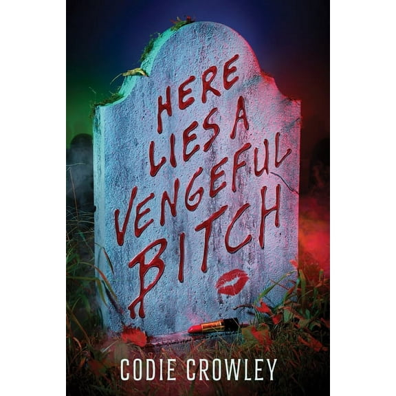 Here Lies a Vengeful Bitch, (Hardcover)