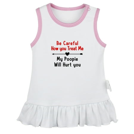 

Be Careful How you Treat Me My Poopie Will Hurt you Funny Dresses For Baby Newborn Babies Skirts Infant Princess Dress 0-24M Kids Graphic Clothes (White Sleeveless Dresses 0-6 Months)