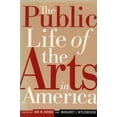 thumbnail image 2 of Rutgers Series: The Public Life of the A The Public Life of the Arts in America: The Public Life of the Arts in America, Revised Edition, (Paperback), 2 of 2
