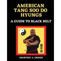 American Tang Soo Do Hyungs: A Guide to Black Belt, (Paperback)