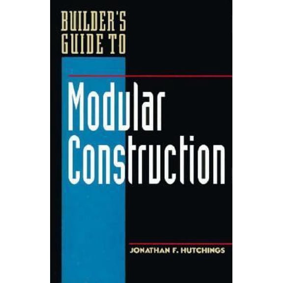 Pre-Owned Builder's Guide to Modular Construction (Builder's Guide) (Hardcover) 0070318085 9780070318083