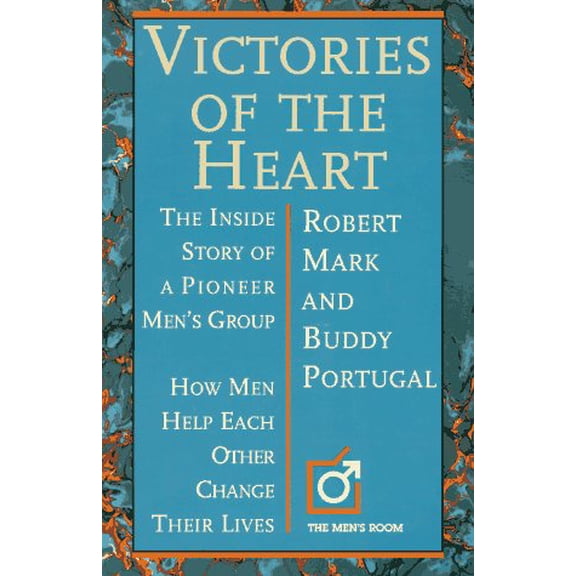Pre-Owned Victories of the Heart: The Inside Story of a Pioneer Men's Group How Men Help Each Other... (Paperback) 1852308001 9781852308001