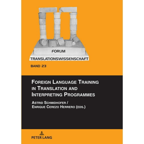 Forum Translationswissenschaft: Foreign Language Training in Translation and Interpreting Programmes (Hardcover)