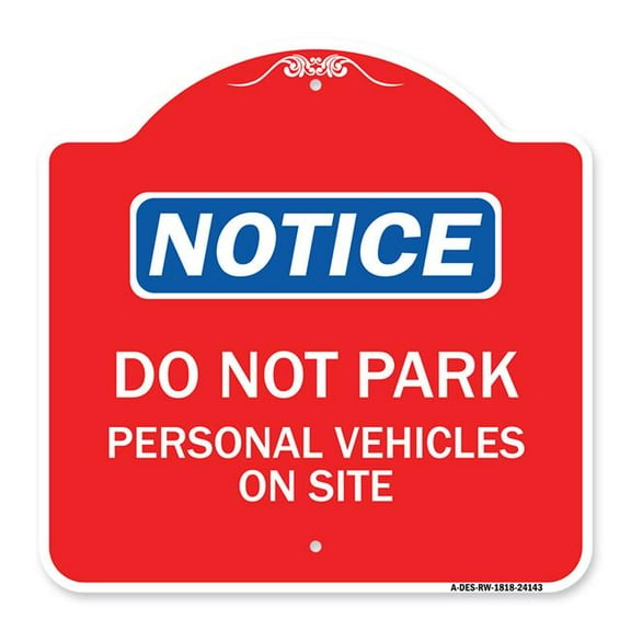 SignMission A-DES-RW-1818-24143 18 x 18 in. Designer Series Sign - Do Not Park Personal Vehicles on Site, Red & White