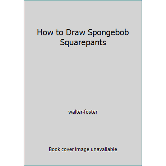 Pre-Owned How to Draw Spongebob Squarepants (Paperback) 1560107030 9781560107033