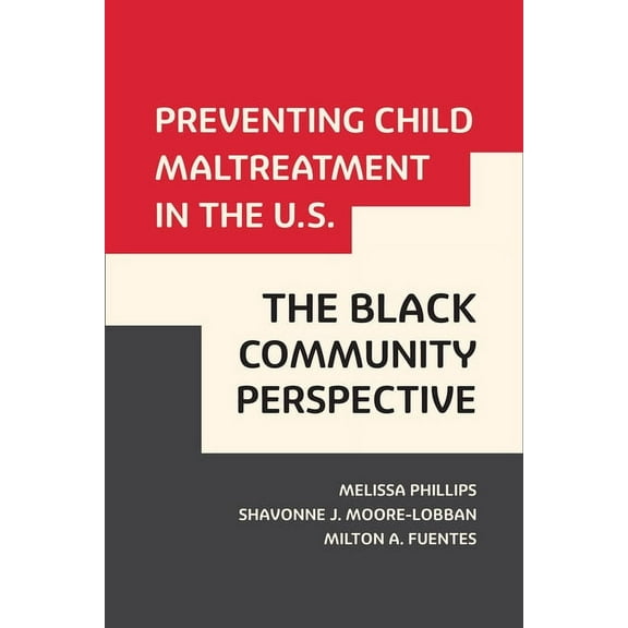 Violence Against Women and Children: Preventing Child Maltreatment in the U.S.: The Black Community Perspective (Paperback)