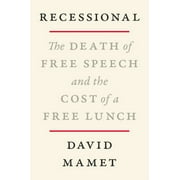 Recessional: The Death of Free Speech and the Cost of a Free Lunch (Hardcover)