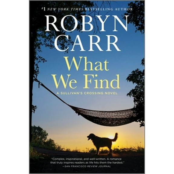 Pre-Owned What We Find: A Sullivan's Crossing Novel (Paperback 9780778388166) by Robyn Carr