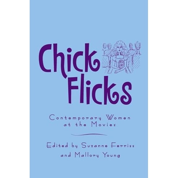 Pre-Owned Chick Flicks: Contemporary Women at the Movies Paperback