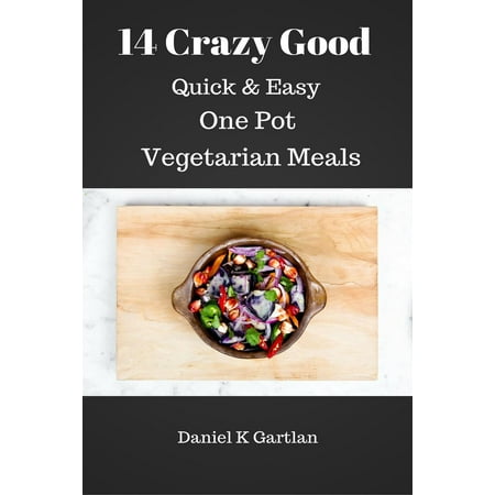 14 Crazy Good Quick & Easy One Pot Vegetarian Meals -