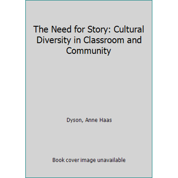 Pre-Owned The Need for Story: Cultural Diversity in Classroom and Community (Paperback) 0814133002 9780814133002