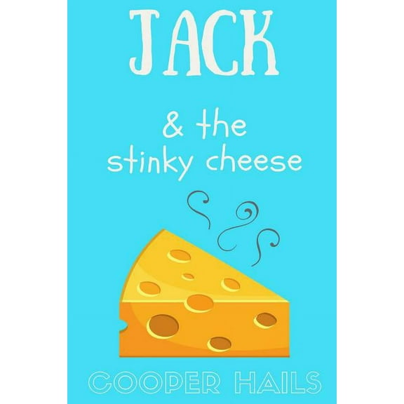 Jack and The Stinky Cheese, (Paperback)