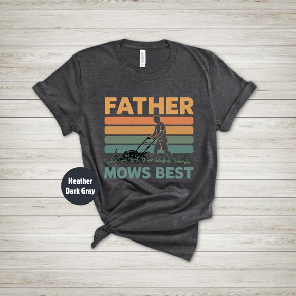 Father Mows Best Shirt, Lawn Mowing Dad Shirt, Father’S Day Gift Idea, Dad, Yard Work T-Shirt For Dad, Dad Joke T-Shirt Tshirt All Size S-5XL