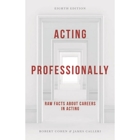 Acting Professionally: Raw Facts about Careers in Acting, (Paperback)