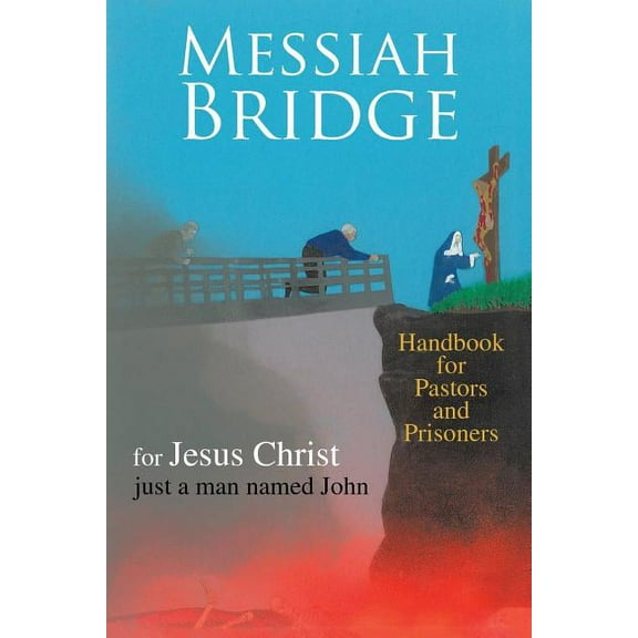 Messiah Bridge: Handbook for Pastors and Prisoners, (Paperback)