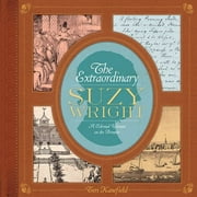 Pre-Owned The Extraordinary Suzy Wright: A Colonial Woman on the Frontier (Hardcover) 1419718665 9781419718663