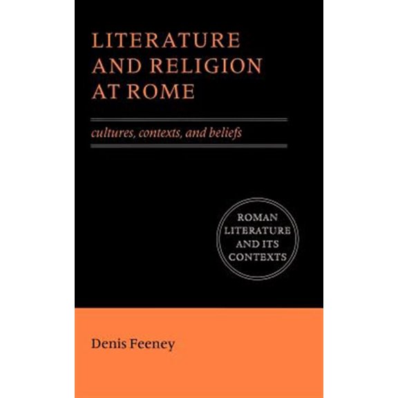 Roman Literature and Its Contexts Literature and Religion at Rome: Cultures, Contexts, and Beliefs, (Paperback)