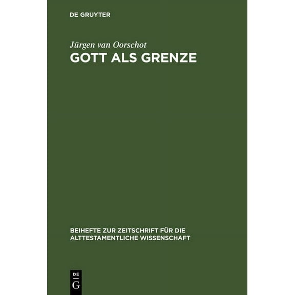 Beihefte Zur Zeitschrift Für die Alttest Gott als Grenze, Book 170, (Hardcover)