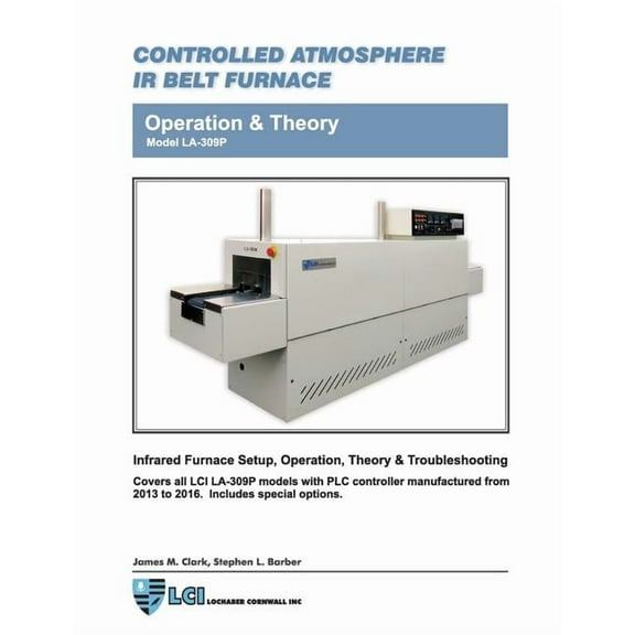 Controlled Atmosphere IR Belt Furnace Model LA-309P Operation & Theory, (Paperback)