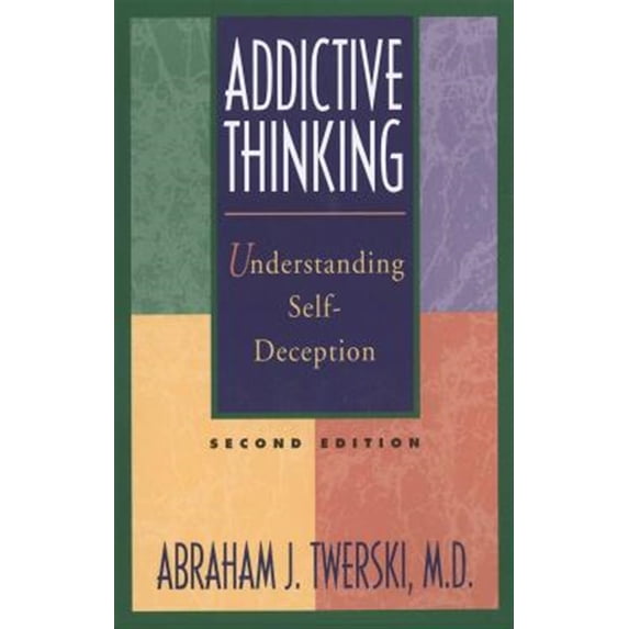 Pre-Owned Addictive Thinking: Understanding Self-Deception (Paperback) 1568381387 9781568381381