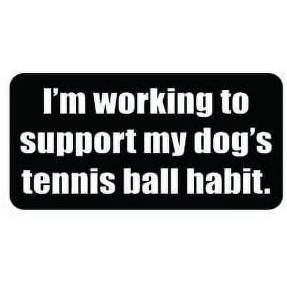 Pair of I'm Working to Suport My Dog's Tennis Ball Habit Funny Hard Hat/Helmet Vinyl Decal Sticker