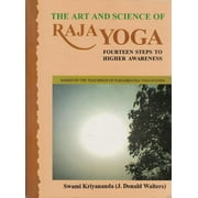 The Art and Science of Raja Yoga (with CD): Fourteen Steps to Higher Awareness