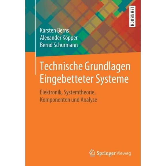 Technische Grundlagen Eingebetteter Systeme: Elektronik, Systemtheorie, Komponenten Und Analyse, (Paperback)
