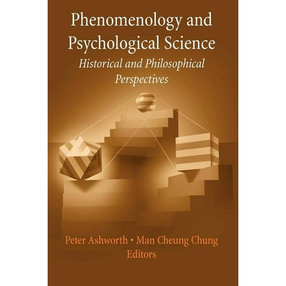 History and Philosophy of Psychology Phenomenology and Psychological Science: Historical and Philosophical Perspectives, (Paperback)