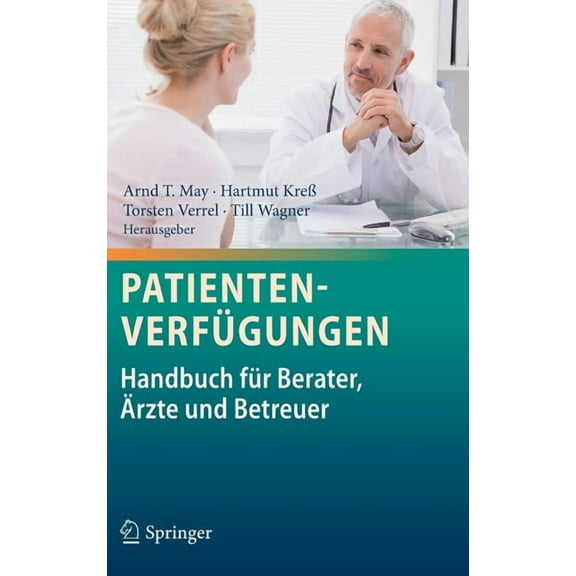 Patientenverfügungen: Handbuch Für Berater, Ärzte Und Betreuer, (Hardcover)