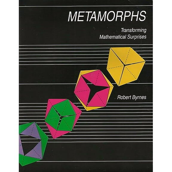 Metamorphs : Transforming Mathematical Surprises (Paperback)