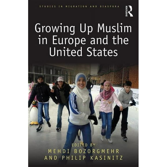 Studies in Migration and Diaspora Growing Up Muslim in Europe and the United States, (Hardcover)