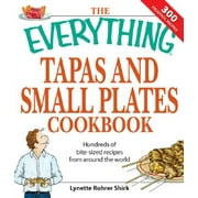 Everything (Cooking): The Everything Tapas and Small Plates Cookbook : Hundreds of Bite-Sized Recipes from Around the World (Paperback)