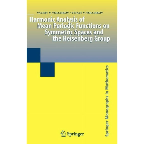 Springer Monographs in Mathematics Harmonic Analysis of Mean Periodic Functions on Symmetric Spaces and the Heisenberg Group, (Hardcover)