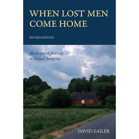 When Lost Men Come Home: An Inspired Journey to Sexual Integrity, (Paperback)