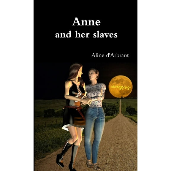 Anne and her slaves (Paperback)