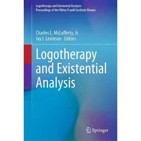 Logotherapy and Existential Analysis: Pr Logotherapy and Existential Analysis, Book 2, (Hardcover)