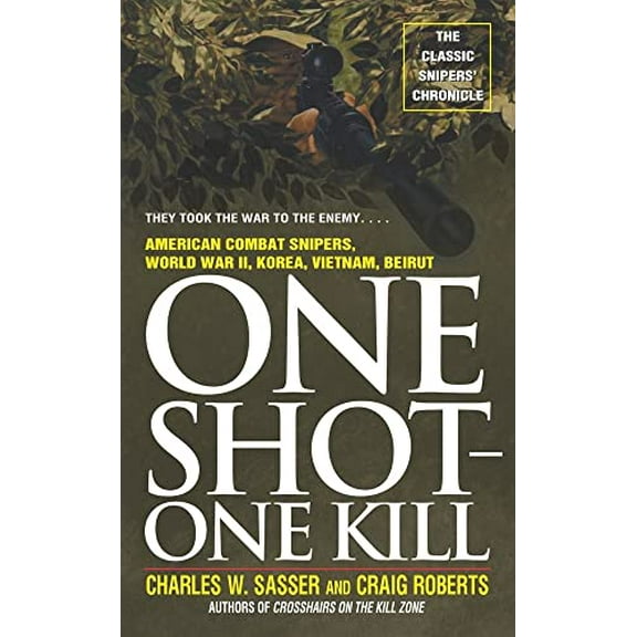Pre-Owned One Shot One Kill (Paperback) by Charles W Sasser, Craig Roberts