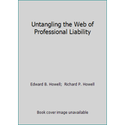 Pre-Owned Untangling the Web of Professional Liability (Hardcover) 0932056032 9780932056030